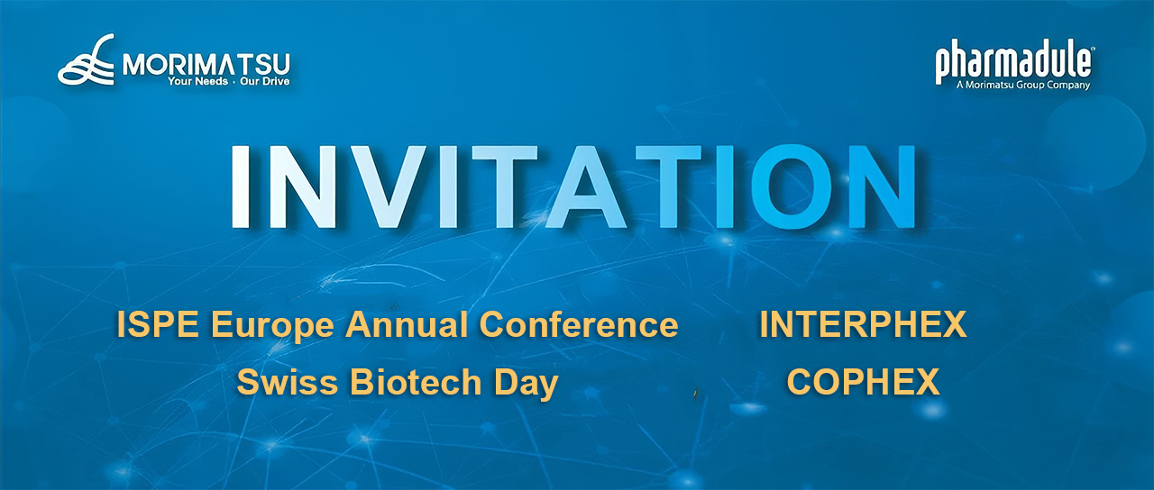 Invitation Letter | Pharmadule Morimatsu Invites You to Overseas Conferences in April